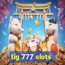 tig 777 slots